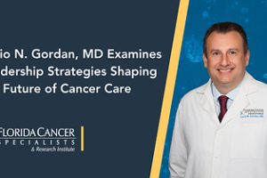 Florida Cancer Specialists & Research Institute Physician Executive Examines Leadership Strategies Shaping the Future of Cancer Care in Published Article